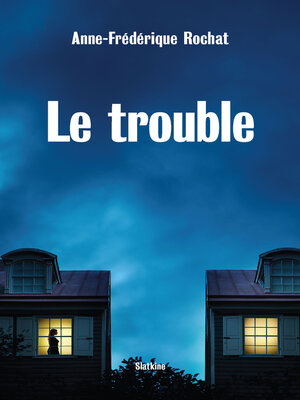 cover image of Le trouble